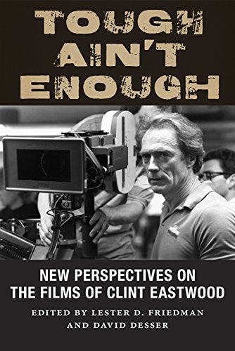Book cover featuring Clint Eastwood directing a film, titled “Tough Aint Enough.”