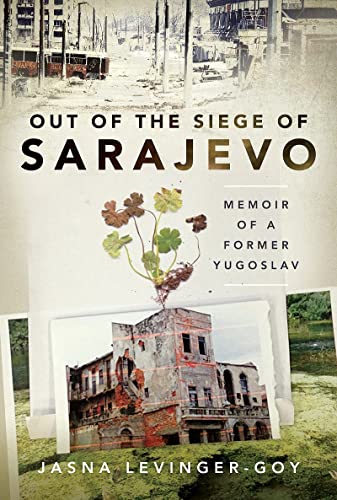 Book cover: “Out of the Siege of Sarajevo” memoir with war-torn city imagery.