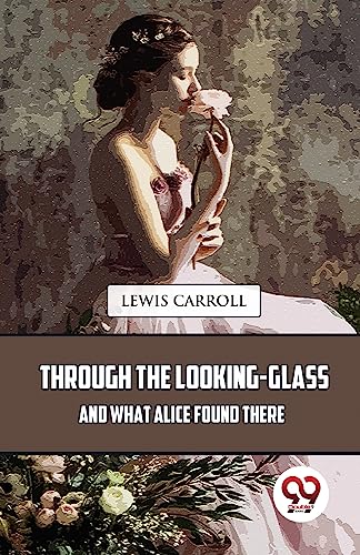 Book cover for "Through the Looking-Glass" featuring a woman with a flower.