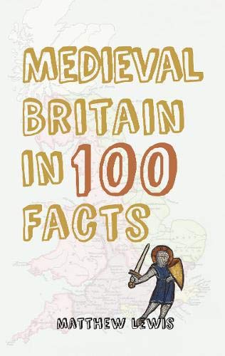 Book cover: "Medieval Britain in 100 Facts" with knight illustration.