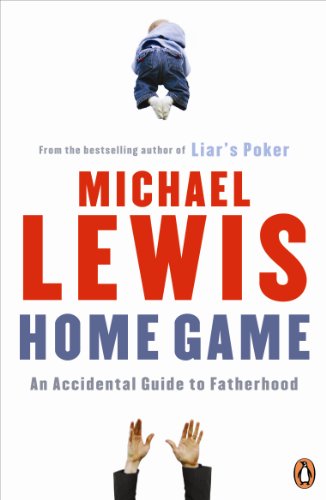 Book cover: "Home Game" by Michael Lewis, with baby image and hands.