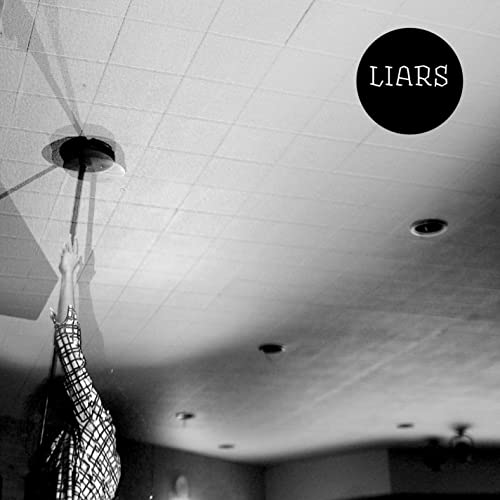 Black and white album cover for Liars, showing a ceiling and reaching hand.