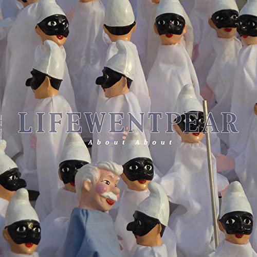 CD cover with rows of white, masked figures and text "Lifewentpear About About".