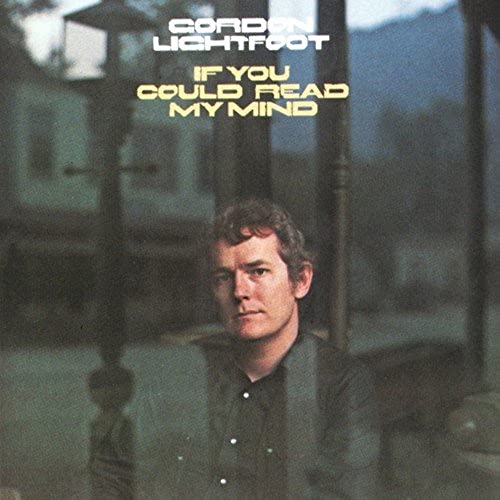 Album cover of "Gordon Lightfoot - If You Could Read My Mind" with artist portrait.