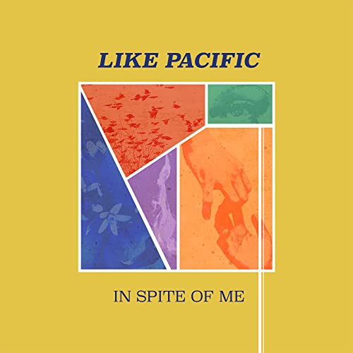 CD cover for Like Pacific’s “In Spite Of Me” with abstract collage art.