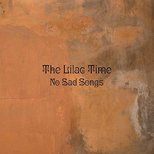 The image shows a CD cover with a brown, textured background. Alt text: Brown textured CD cover with "The Lilac Time No Sad Songs" text.