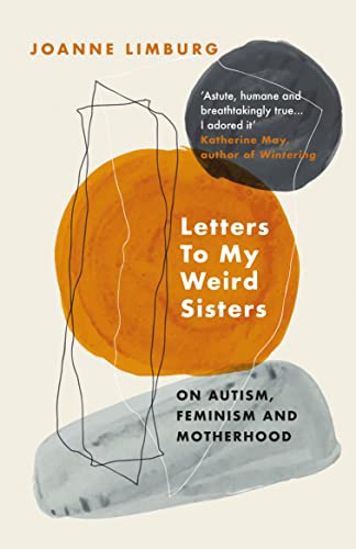 Book cover with abstract shapes and orange text: "Letters To My Weird Sisters".