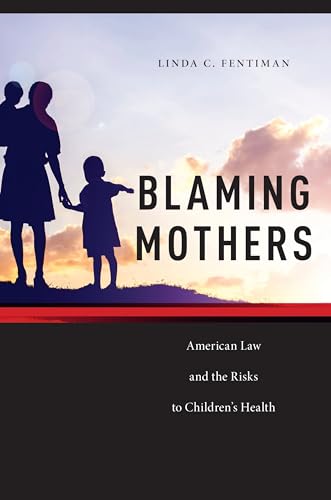 Book cover: silhouettes of a mother and child, title “Blaming Mothers.”