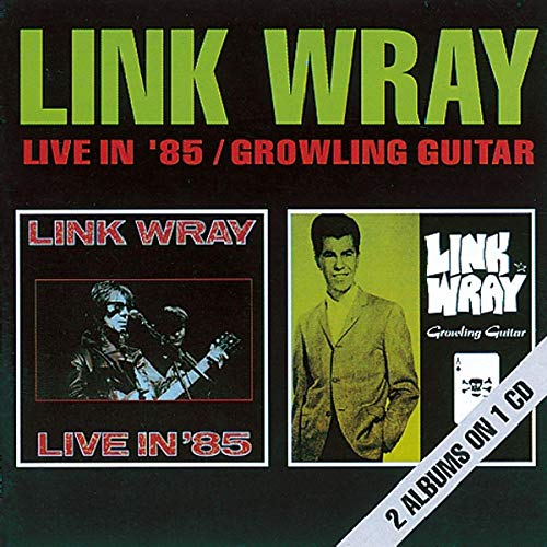 CD cover for Link Wray's "Live In '85 / Growling Guitar" with two inset album covers.