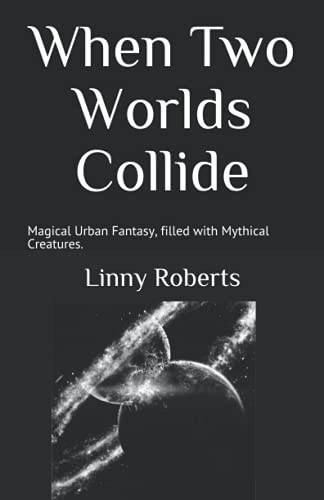 Book cover: "When Two Worlds Collide" by Linny Roberts, with cosmic imagery.