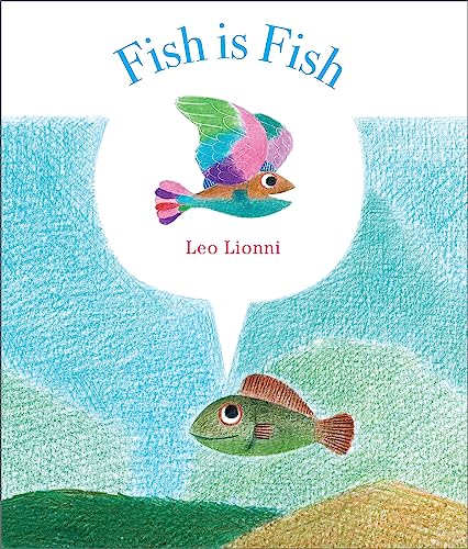 Book cover: colorful fish illustration with text "Fish is Fish" by Leo Lionni.