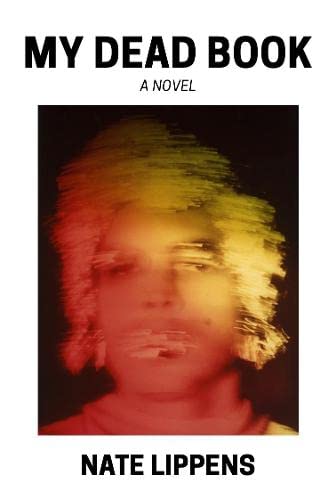 Book cover with title My Dead Book and a blurry, red-yellow portrait of a person.