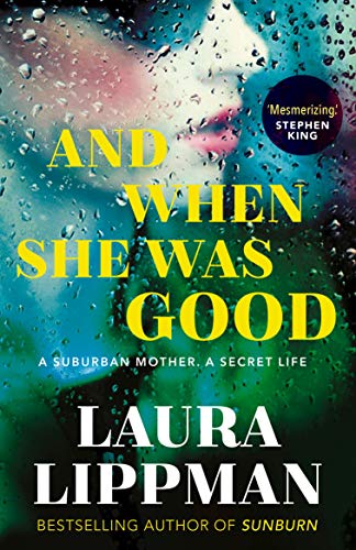 Book cover: woman’s face obscured by rain, yellow title “And When She Was Good.”