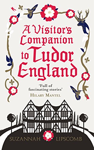 Book cover titled A Visitor's Companion to Tudor England featuring floral vines and timbered house.