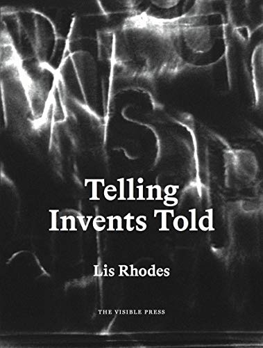 Book cover: "Telling Invents Told" by Lis Rhodes, abstract black and white design.