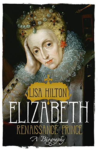 Portrait of Queen Elizabeth I, book cover for “Elizabeth: Renaissance Prince.”