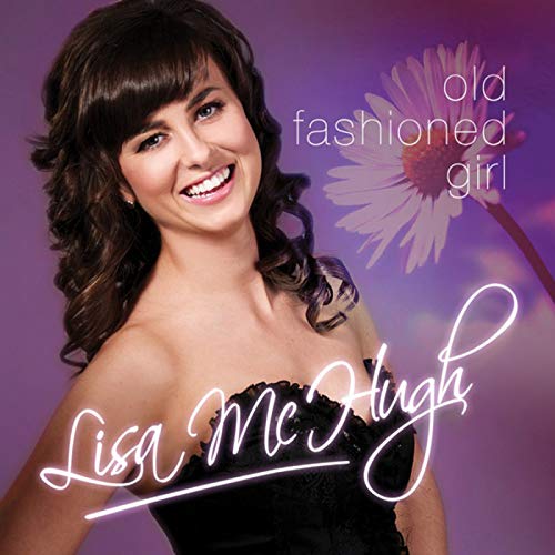 "Lisa McHugh's 'Old Fashioned Girl' CD cover featuring a smiling woman in black dress."