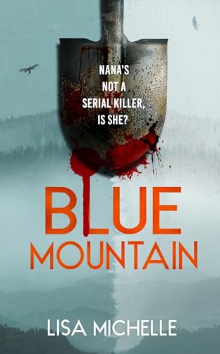 Book cover: bloody shovel, misty mountains, and bold text “BLUE MOUNTAIN.”