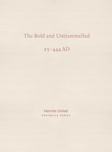 Book cover with red text: "The Bold and Untrammelled" and dates 25-444 AD.