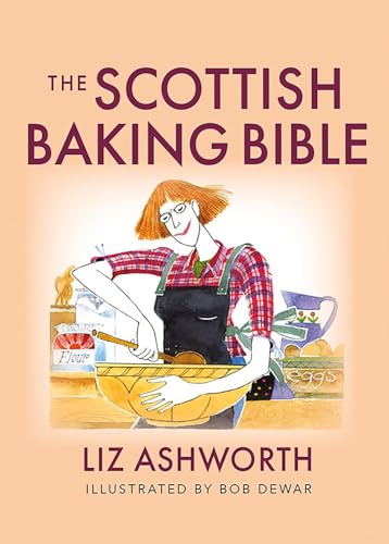 Book cover: "The Scottish Baking Bible" with illustrated baker and ingredients.