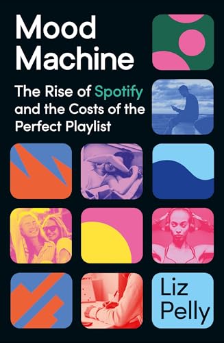 Book cover for Mood Machine by Liz Pelly with a grid of colorful images.