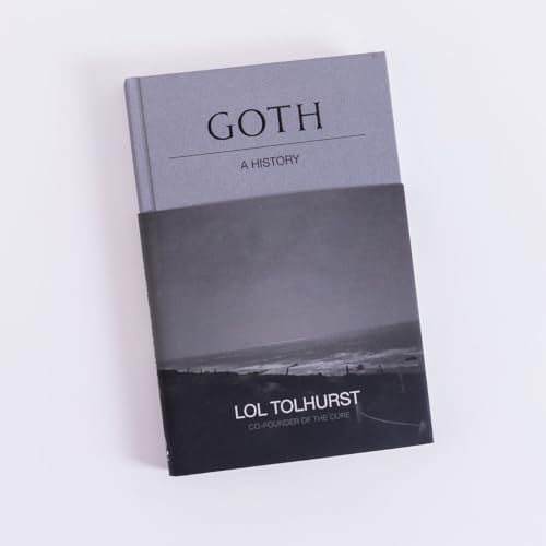 Gray book cover titled "GOTH: A History" by Lol Tolhurst.
