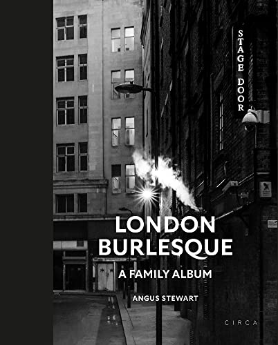 Black and white book cover: "London Burlesque: A Family Album" by Angus Stewart.