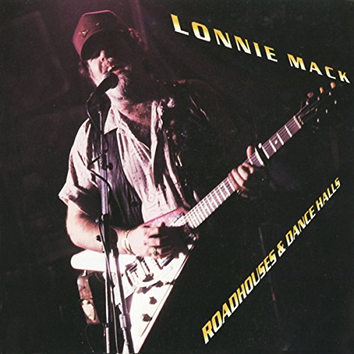 Lonnie Mack playing a white guitar on the album cover.