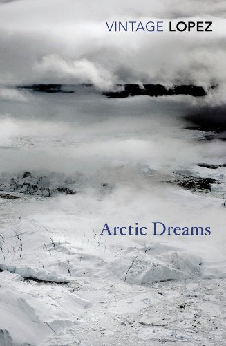 Book cover with icy landscape, fog, and text "VINTAGE LOPEZ" and "Arctic Dreams".