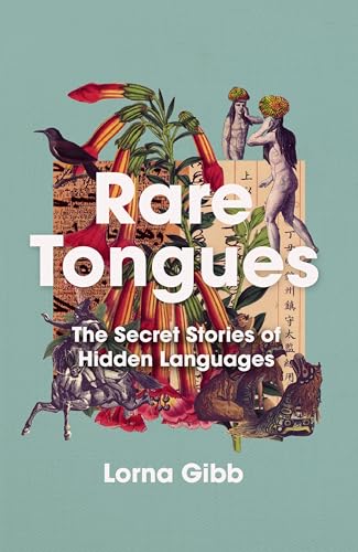Book cover titled Rare Tongues with collage illustrations of flowers, figures, and text.