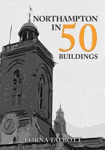 Book cover: "Northampton in 50 Buildings" featuring a clock tower.