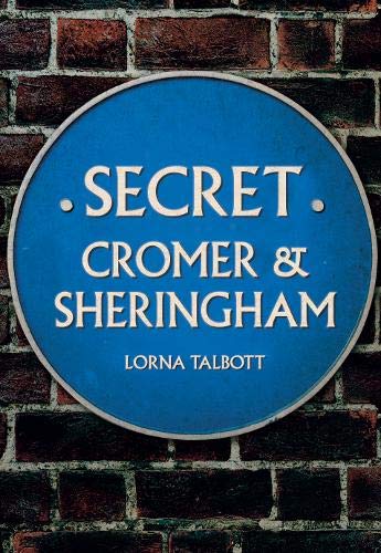 Blue plaque reading “Secret Cromer & Sheringham” by Lorna Talbot.