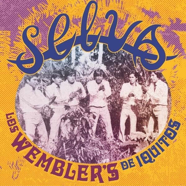 Album cover for Los Wemblers De Iquitos’ “Selva” featuring a band photo.