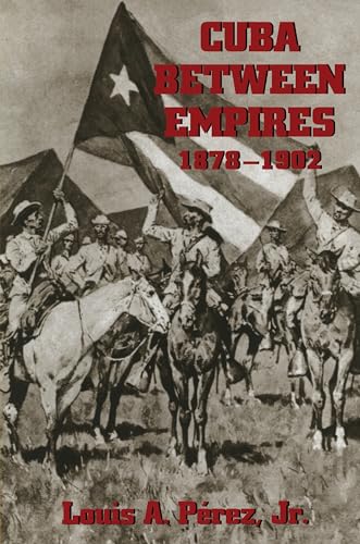 Book cover: "Cuba Between Empires 1878-1902" depicting Cuban soldiers and a flag.