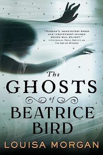 Book cover: “The Ghosts of Beatrice Bird” by Louisa Morgan, with ghostly figures.