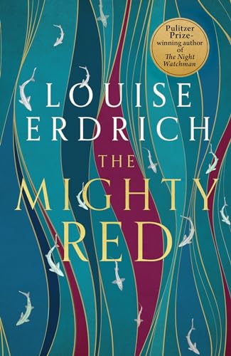 Book cover for “The Mighty Red” by Louise Erdrich, teal and red design.