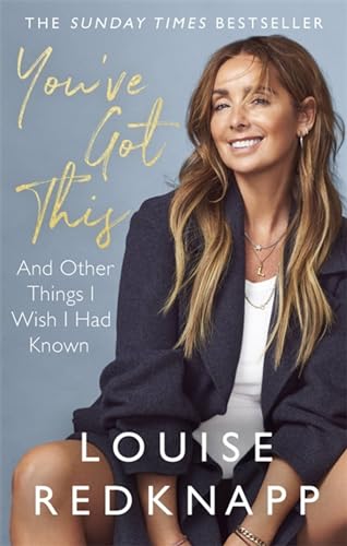 Book cover featuring Louise Redknapp, with gold script title "You've Got This".
