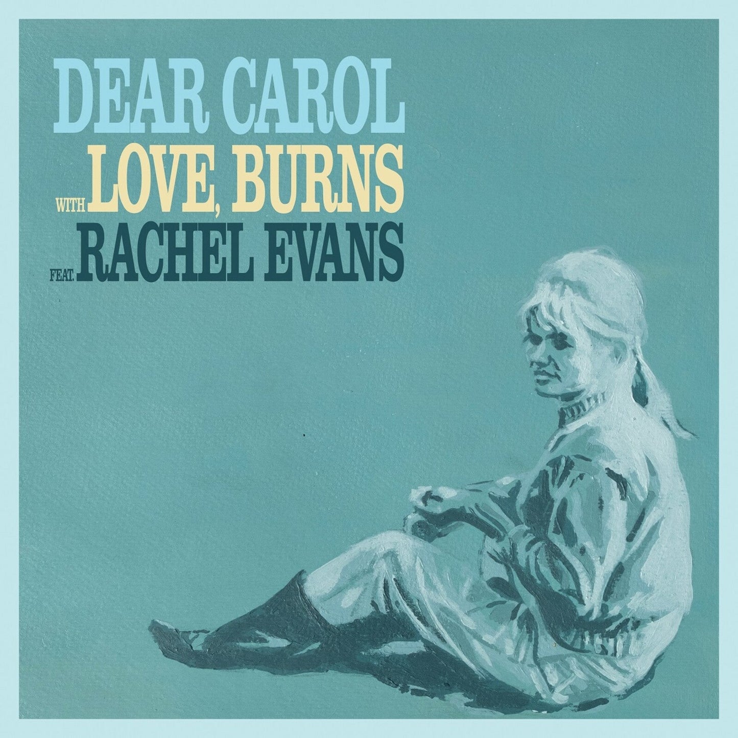 Album cover for “Dear Carol” by Love Burns, featuring a sketched woman.