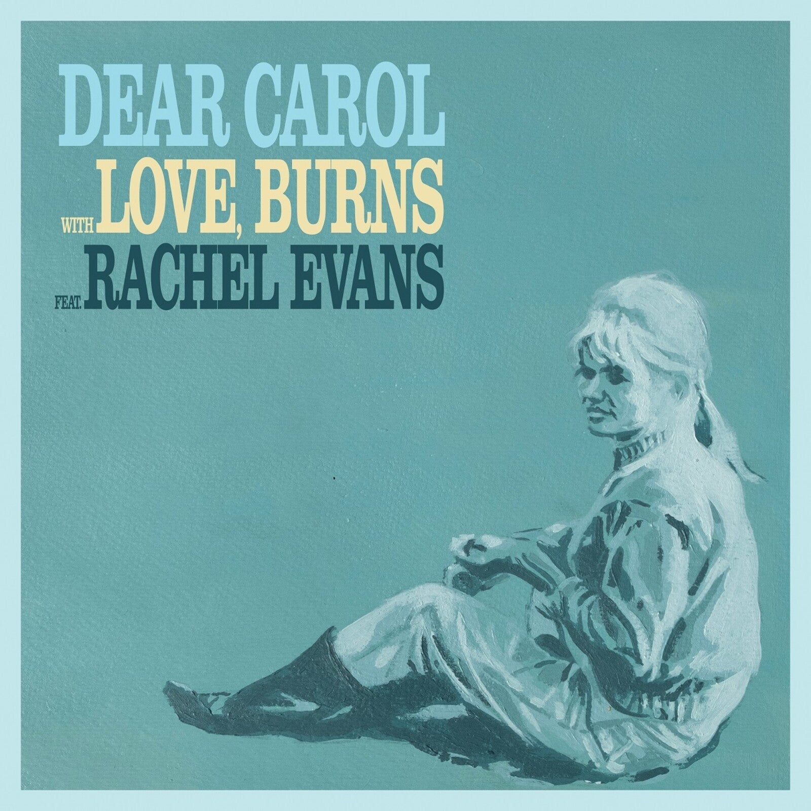 Album cover for “Dear Carol” by Love Burns, featuring a sketched woman.