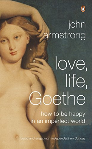 Book cover: "Love, Life, Goethe" by John Armstrong, featuring classical art.