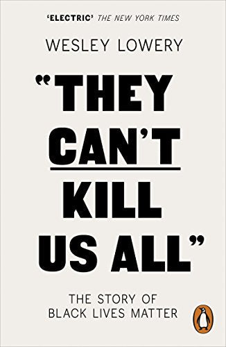 Book cover: "They Can't Kill Us All" by Wesley Lowery, about BLM.