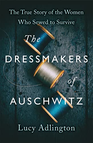 Book cover: "The Dressmakers of Auschwitz" with spools of blue thread.
