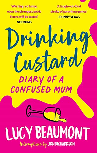 Book cover: "Drinking Custard" by Lucy Beaumont, diary of a mum.