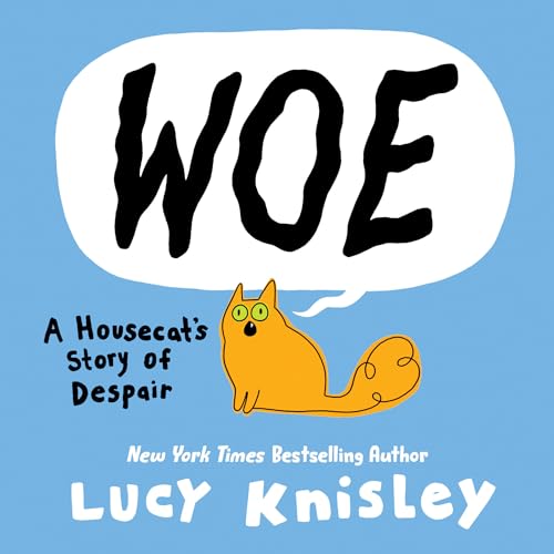 Book cover: orange cat with wide eyes under large, black "WOE" text.