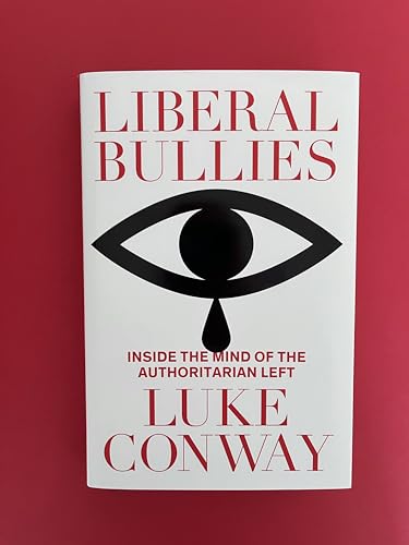 Book cover for Liberal Bullies by Luke Conway featuring a large black eye icon.