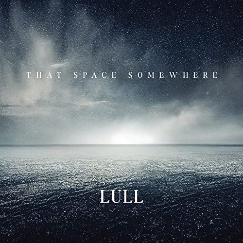 CD cover for “Lull - That Space Somewhere” with a starry seascape.
