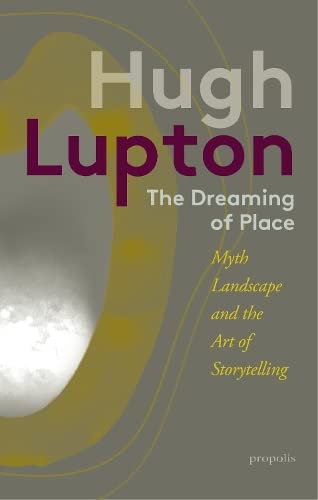 Book cover: "The Dreaming of Place" by Hugh Lupton, with abstract design.