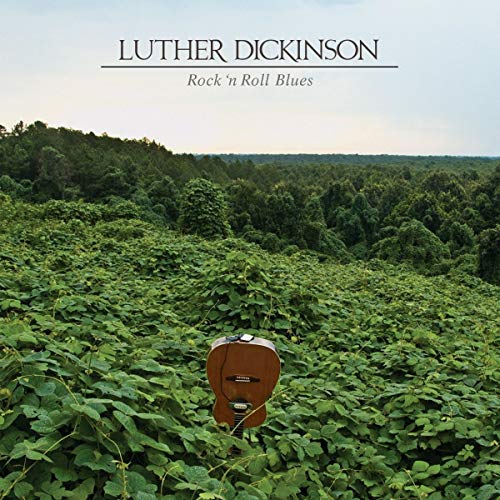 Album cover: Luther Dickinson’s “Rock N Roll Blues” with a guitar in foliage.