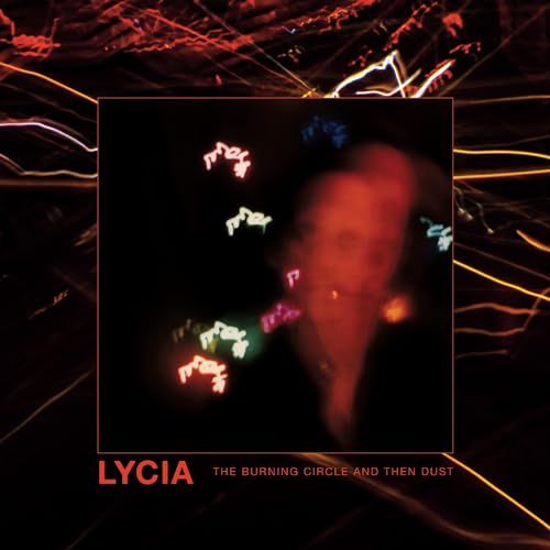 CD cover for Lycia’s “The Burning Circle And Then Dust”, dark and abstract.