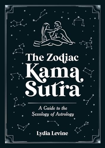 Book cover: couple embracing, zodiac constellations, title “The Zodiac Kama Sutra.”